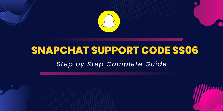 Snapchat Support Code SS06