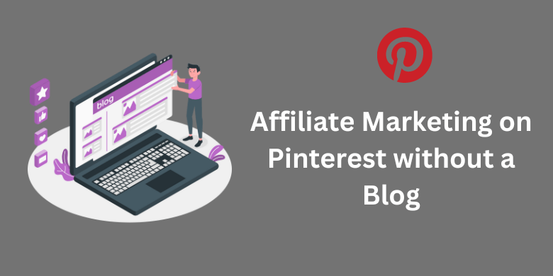 Affiliate Marketing on Pinterest without a Blog