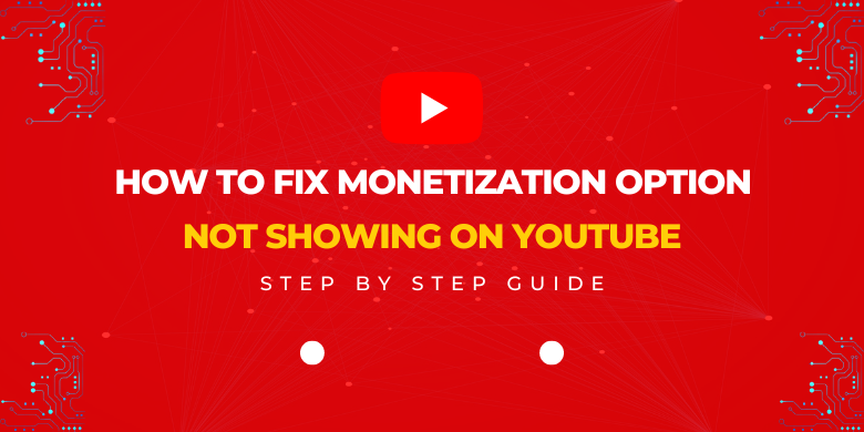 How to Fix Monetization Option Not Showing on YouTube