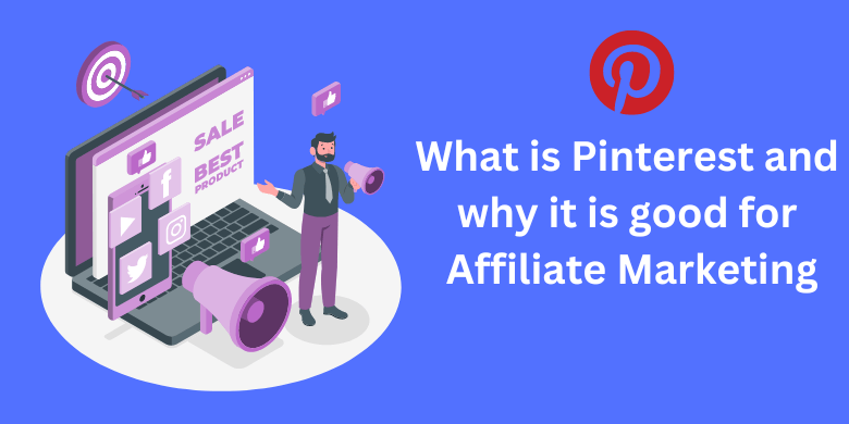What is Pinterest and why it is good for Affiliate Marketing