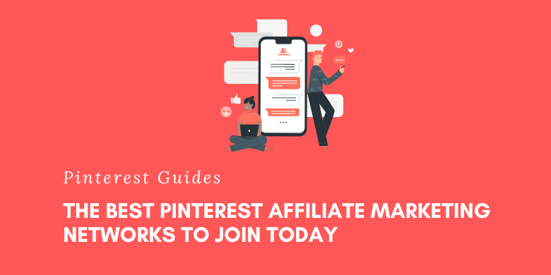 The Best Pinterest Affiliate Marketing Networks to Join Today